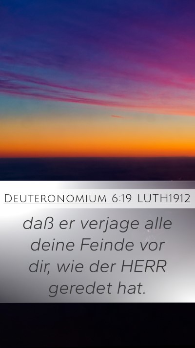 Deuteronomium 6:19 LUTH1912 Mobile Phone Wallpaper - daß er verjage alle deine Feinde vor dir, wie - Mobile Bible Verse Wallpaper