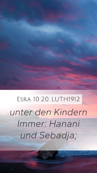 Esra 10:20 LUTH1912 Mobile Phone Wallpaper - unter den Kindern Immer: Hanani und - Mobile Bible Verse Wallpaper