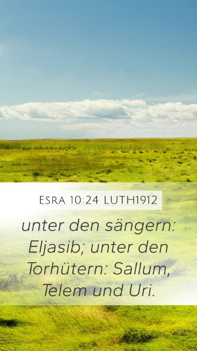 Esra 10:24 LUTH1912 Mobile Phone Wallpaper - unter den sängern: Eljasib; unter den - Mobile Bible Verse Wallpaper