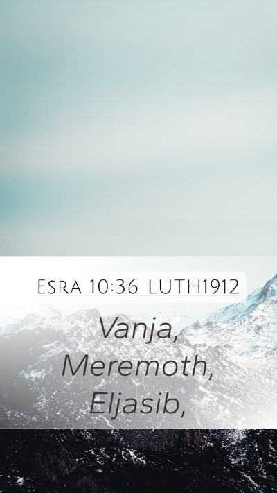 Esra 10:36 LUTH1912 Mobile Phone Wallpaper - Vanja, Meremoth, - Mobile Bible Verse Wallpaper