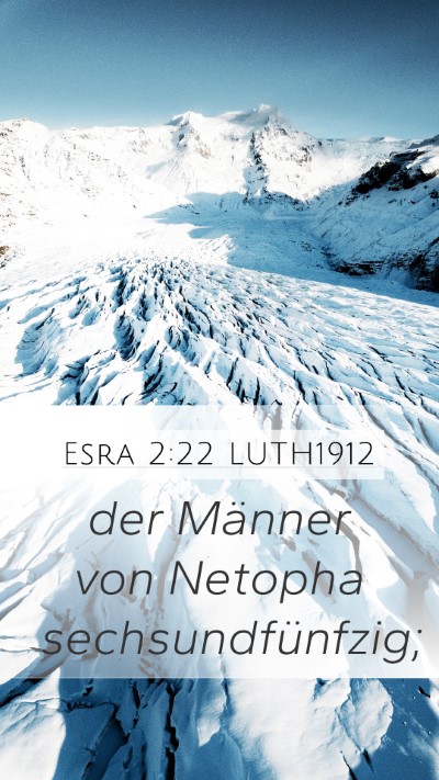 Esra 2:22 LUTH1912 Mobile Phone Wallpaper - der Männer von Netopha - Mobile Bible Verse Wallpaper