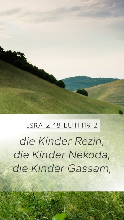 Esra 2:48 LUTH1912 Mobile Phone Wallpaper - die Kinder Rezin, die Kinder Nekoda, die Kinder - Mobile Bible Verse Wallpaper