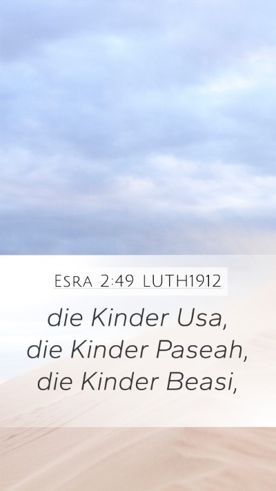 Esra 2:49 LUTH1912 Mobile Phone Wallpaper - die Kinder Usa, die Kinder Paseah, die Kinder - Mobile Bible Verse Wallpaper