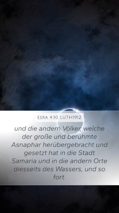 Esra 4:10 LUTH1912 Mobile Phone Wallpaper - und die andern Völker, welche der große und - Mobile Bible Verse Wallpaper
