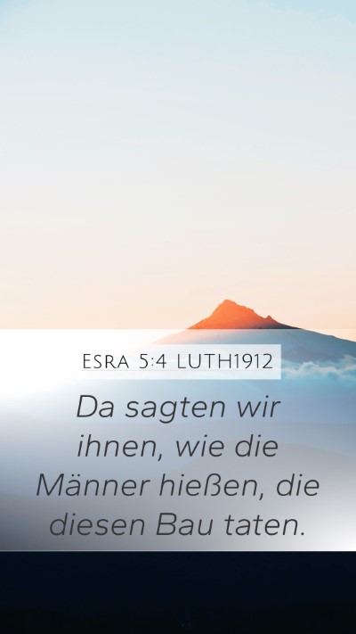 Esra 5:4 LUTH1912 Mobile Phone Wallpaper - Da sagten wir ihnen, wie die Männer hießen, die - Mobile Bible Verse Wallpaper