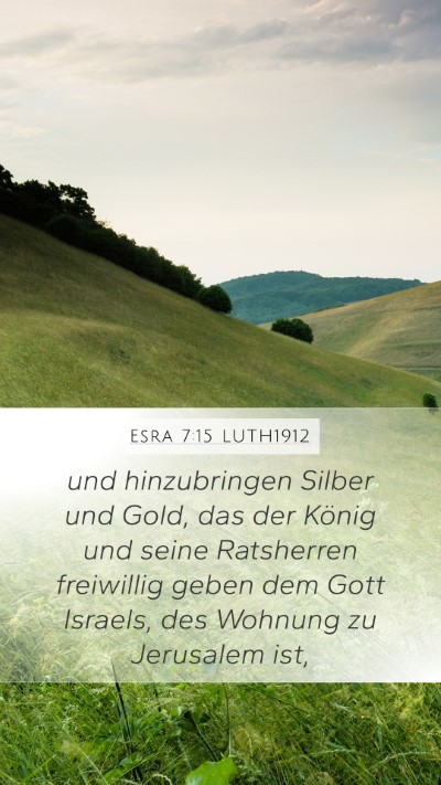 Esra 7:15 LUTH1912 Bible Verse Image