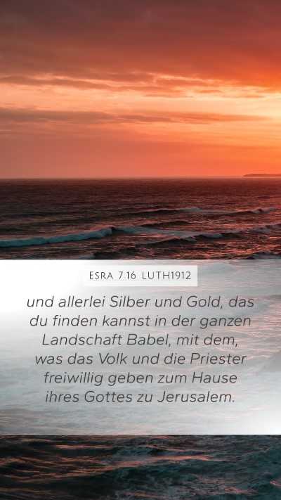 Esra 7:16 LUTH1912 Mobile Phone Wallpaper - und allerlei Silber und Gold, das du finden - Mobile Bible Verse Wallpaper