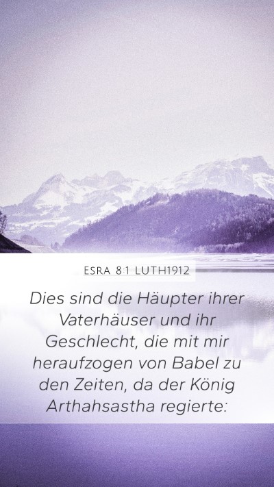 Esra 8:1 LUTH1912 Mobile Phone Wallpaper - Dies sind die Häupter ihrer Vaterhäuser und ihr - Mobile Bible Verse Wallpaper