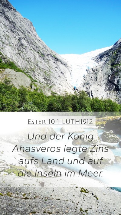 Ester 10:1 LUTH1912 Mobile Phone Wallpaper - Und der König Ahasveros legte Zins aufs Land und - Mobile Bible Verse Wallpaper