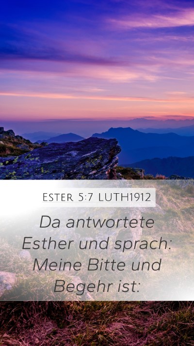Ester 5:7 LUTH1912 Mobile Phone Wallpaper - Da antwortete Esther und sprach: Meine Bitte und - Mobile Bible Verse Wallpaper