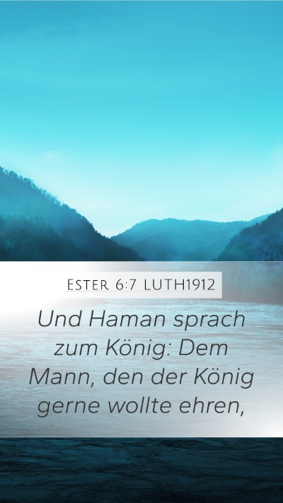 Ester 6:7 LUTH1912 Mobile Phone Wallpaper - Und Haman sprach zum König: Dem Mann, den der - Mobile Bible Verse Wallpaper