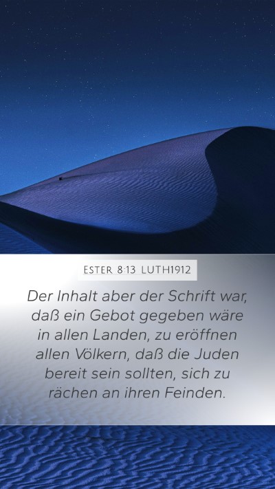 Ester 8:13 LUTH1912 Mobile Phone Wallpaper - Der Inhalt aber der Schrift war, daß ein Gebot - Mobile Bible Verse Wallpaper