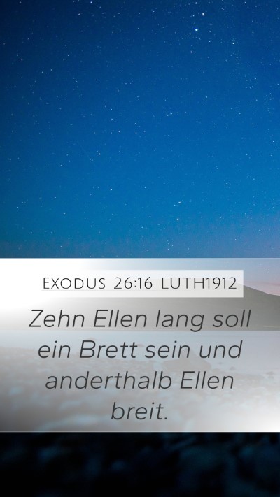 Exodus 26:16 LUTH1912 Mobile Phone Wallpaper - Zehn Ellen lang soll ein Brett sein und - Mobile Bible Verse Wallpaper