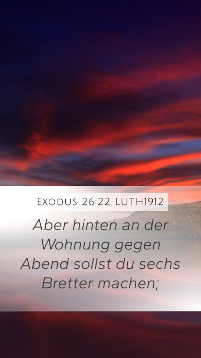 Exodus 26:22 LUTH1912 Mobile Phone Wallpaper - Aber hinten an der Wohnung gegen Abend sollst du - Mobile Bible Verse Wallpaper