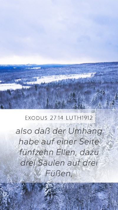 Exodus 27:14 LUTH1912 Bible Verse Image