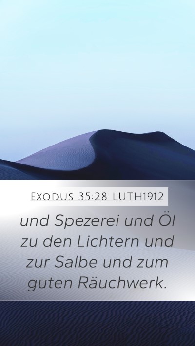 Exodus 35:28 LUTH1912 Mobile Phone Wallpaper - und Spezerei und Öl zu den Lichtern und zur - Mobile Bible Verse Wallpaper