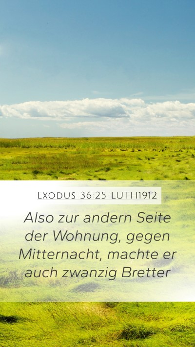 Exodus 36:25 LUTH1912 Mobile Phone Wallpaper - Also zur andern Seite der Wohnung, gegen - Mobile Bible Verse Wallpaper