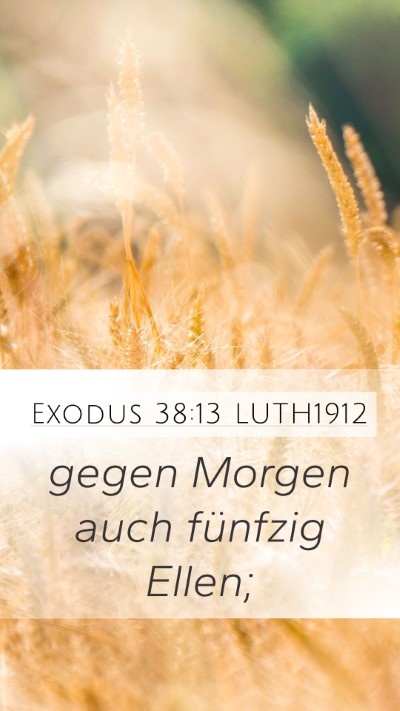Exodus 38:13 LUTH1912 Mobile Phone Wallpaper - gegen Morgen auch fünfzig - Mobile Bible Verse Wallpaper