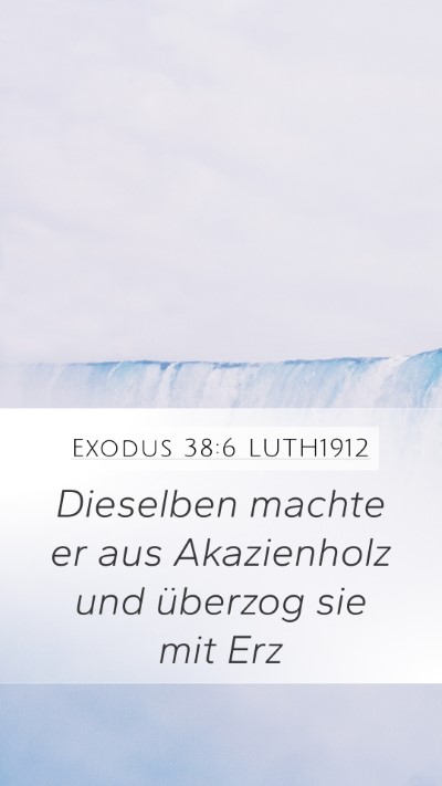Exodus 38:6 LUTH1912 Mobile Phone Wallpaper - Dieselben machte er aus Akazienholz und überzog - Mobile Bible Verse Wallpaper
