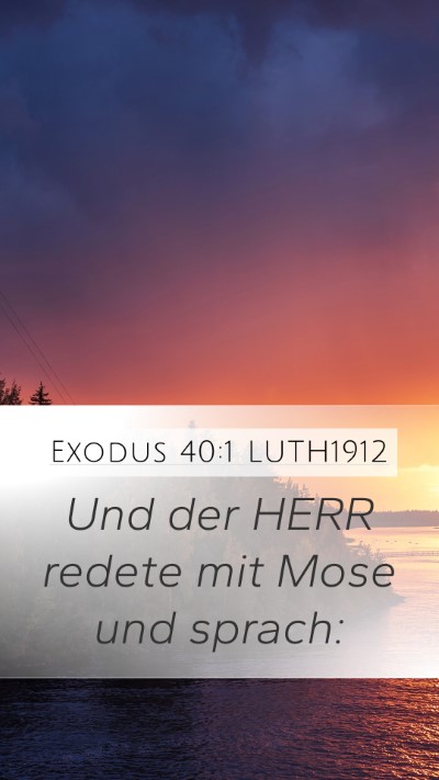 Exodus 40:1 LUTH1912 Mobile Phone Wallpaper - Und der HERR redete mit Mose und - Mobile Bible Verse Wallpaper