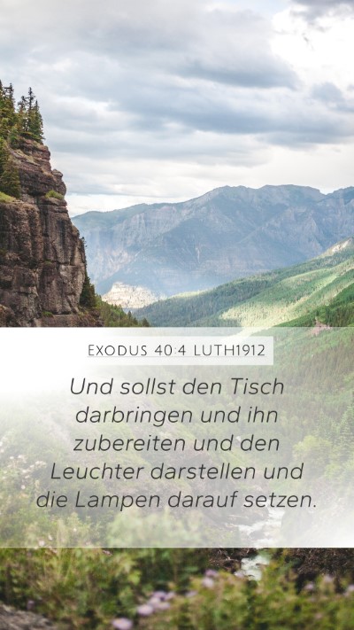 Exodus 40:4 LUTH1912 Mobile Phone Wallpaper - Und sollst den Tisch darbringen und ihn - Mobile Bible Verse Wallpaper