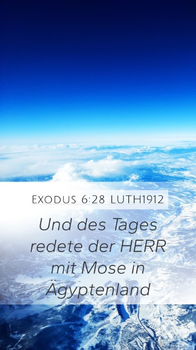 Exodus 6:28 LUTH1912 Mobile Phone Wallpaper - Und des Tages redete der HERR mit Mose in - Mobile Bible Verse Wallpaper