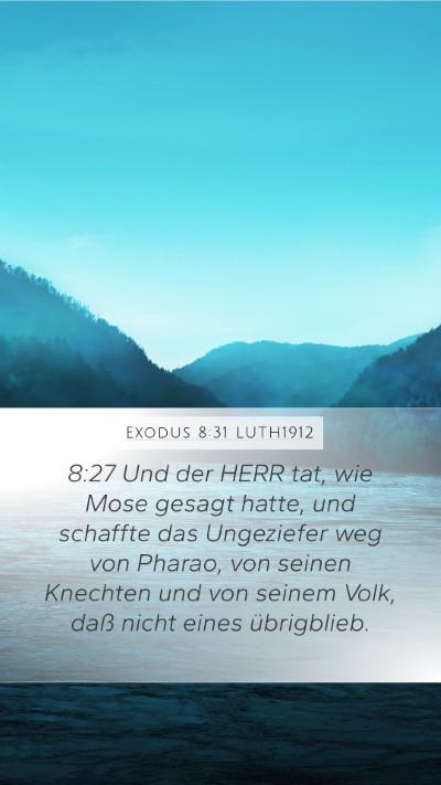 Exodus 8:31 LUTH1912 Mobile Phone Wallpaper - 8:27 Und der HERR tat, wie Mose gesagt hatte, und - Mobile Bible Verse Wallpaper