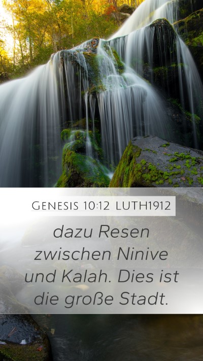 Genesis 10:12 LUTH1912 Mobile Phone Wallpaper - dazu Resen zwischen Ninive und Kalah. Dies ist - Mobile Bible Verse Wallpaper