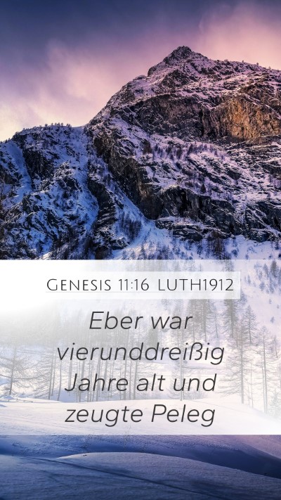 Genesis 11:16 LUTH1912 Mobile Phone Wallpaper - Eber war vierunddreißig Jahre alt und zeugte - Mobile Bible Verse Wallpaper
