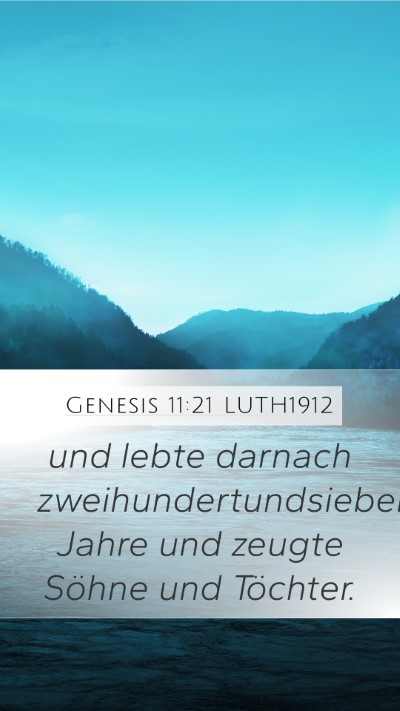 Genesis 11:21 LUTH1912 Mobile Phone Wallpaper - und lebte darnach zweihundertundsieben Jahre und - Mobile Bible Verse Wallpaper