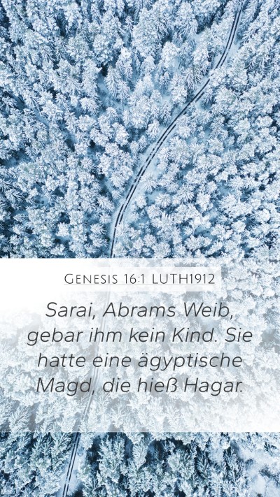 Genesis 16:1 LUTH1912 Mobile Phone Wallpaper - Sarai, Abrams Weib, gebar ihm kein Kind. Sie - Mobile Bible Verse Wallpaper