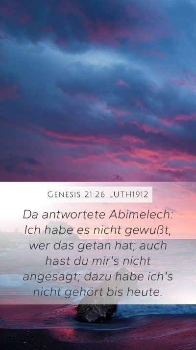 Genesis 21:26 LUTH1912 Mobile Phone Wallpaper - Da antwortete Abimelech: Ich habe es nicht - Mobile Bible Verse Wallpaper