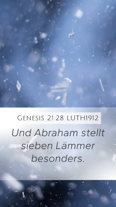 Genesis 21:28 LUTH1912 Mobile Phone Wallpaper - Und Abraham stellt sieben Lämmer - Mobile Bible Verse Wallpaper