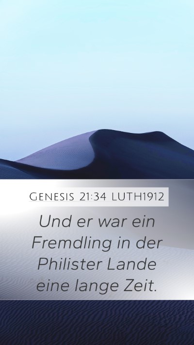 Genesis 21:34 LUTH1912 Mobile Phone Wallpaper - Und er war ein Fremdling in der Philister Lande - Mobile Bible Verse Wallpaper