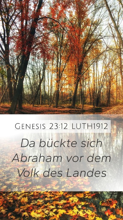 Genesis 23:12 LUTH1912 Mobile Phone Wallpaper - Da bückte sich Abraham vor dem Volk des - Mobile Bible Verse Wallpaper