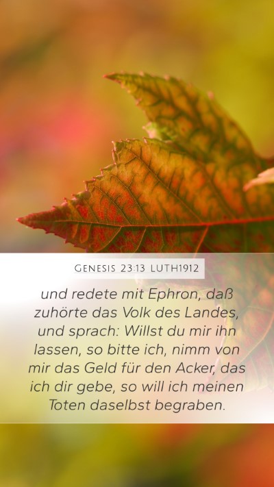 Genesis 23:13 LUTH1912 Mobile Phone Wallpaper - und redete mit Ephron, daß zuhörte das Volk des - Mobile Bible Verse Wallpaper