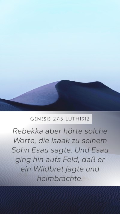 Genesis 27:5 LUTH1912 Mobile Phone Wallpaper - Rebekka aber hörte solche Worte, die Isaak zu - Mobile Bible Verse Wallpaper