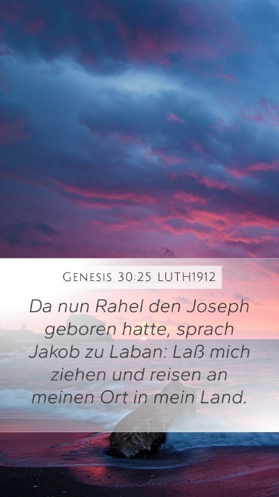 Genesis 30:25 LUTH1912 Mobile Phone Wallpaper - Da nun Rahel den Joseph geboren hatte, sprach - Mobile Bible Verse Wallpaper