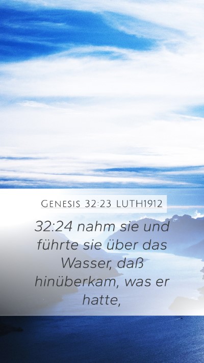 Genesis 32:23 LUTH1912 Mobile Phone Wallpaper - 32:24 nahm sie und führte sie über das Wasser, - Mobile Bible Verse Wallpaper