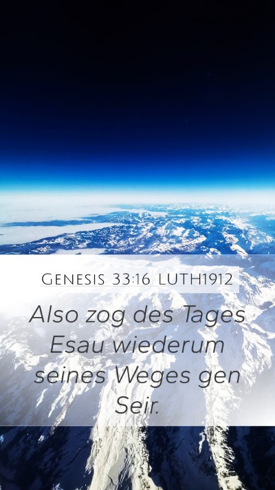 Genesis 33:16 LUTH1912 Mobile Phone Wallpaper - Also zog des Tages Esau wiederum seines Weges gen - Mobile Bible Verse Wallpaper