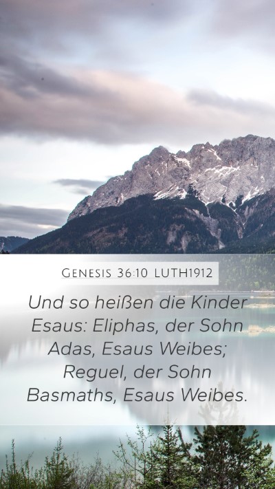 Genesis 36:10 LUTH1912 Mobile Phone Wallpaper - Und so heißen die Kinder Esaus: Eliphas, der - Mobile Bible Verse Wallpaper