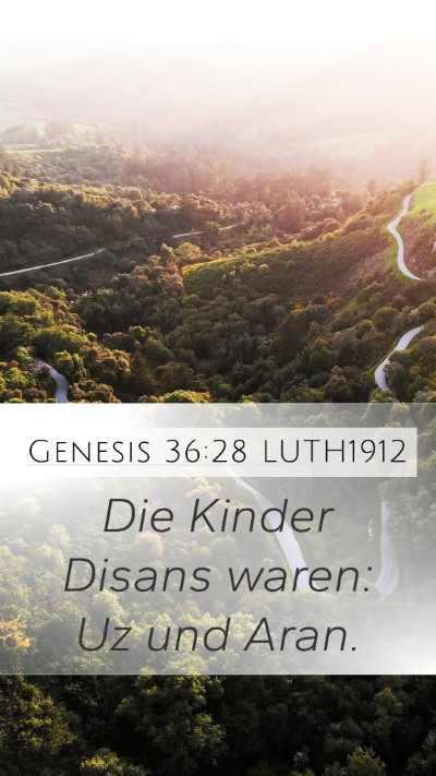 Genesis 36:28 LUTH1912 Mobile Phone Wallpaper - Die Kinder Disans waren: Uz und - Mobile Bible Verse Wallpaper