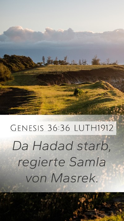 Genesis 36:36 LUTH1912 Mobile Phone Wallpaper - Da Hadad starb, regierte Samla von - Mobile Bible Verse Wallpaper