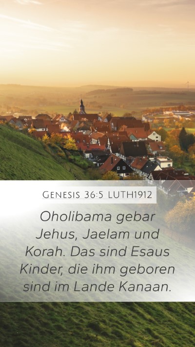 Genesis 36:5 LUTH1912 Mobile Phone Wallpaper - Oholibama gebar Jehus, Jaelam und Korah. Das sind - Mobile Bible Verse Wallpaper