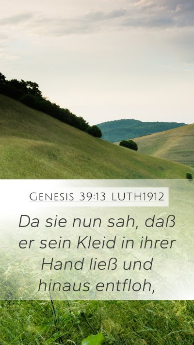 Genesis 39:13 LUTH1912 Mobile Phone Wallpaper - Da sie nun sah, daß er sein Kleid in ihrer Hand - Mobile Bible Verse Wallpaper