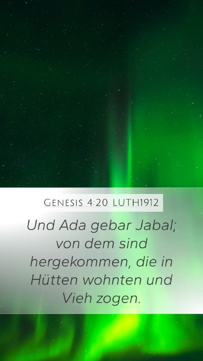 Genesis 4:20 LUTH1912 Mobile Phone Wallpaper - Und Ada gebar Jabal; von dem sind hergekommen, - Mobile Bible Verse Wallpaper