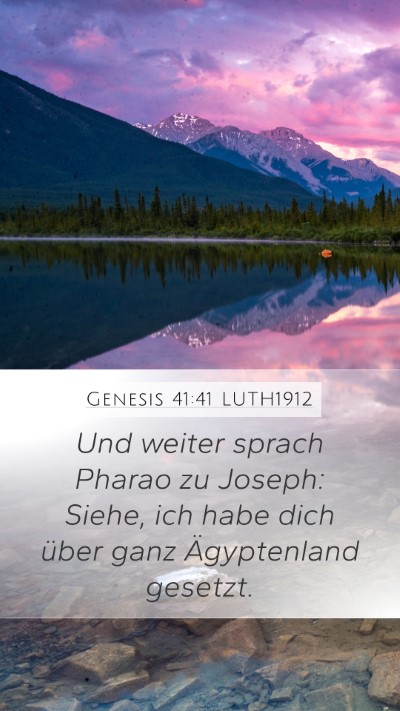 Genesis 41:41 LUTH1912 Mobile Phone Wallpaper - Und weiter sprach Pharao zu Joseph: Siehe, ich - Mobile Bible Verse Wallpaper