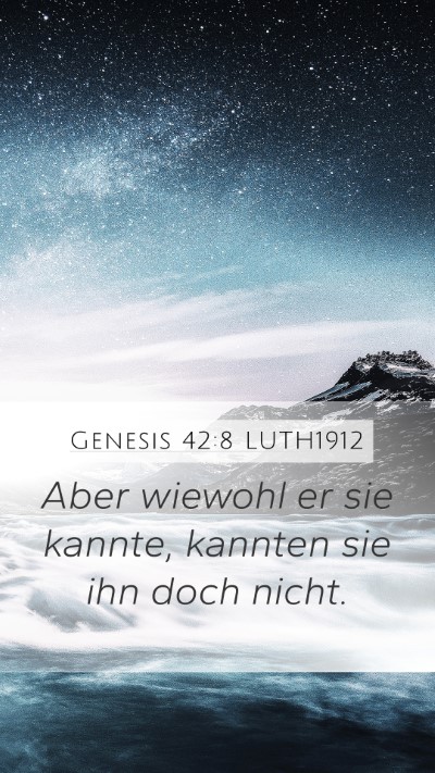 Genesis 42:8 LUTH1912 Mobile Phone Wallpaper - Aber wiewohl er sie kannte, kannten sie ihn doch - Mobile Bible Verse Wallpaper