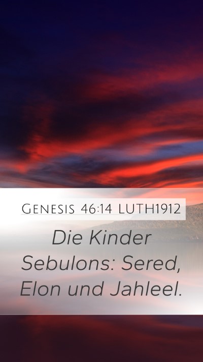Genesis 46:14 LUTH1912 Mobile Phone Wallpaper - Die Kinder Sebulons: Sered, Elon und - Mobile Bible Verse Wallpaper