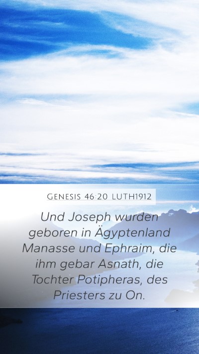 Genesis 46:20 LUTH1912 Mobile Phone Wallpaper - Und Joseph wurden geboren in Ägyptenland Manasse - Mobile Bible Verse Wallpaper